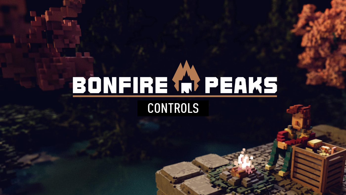 Bonfire Peaks - Controls
