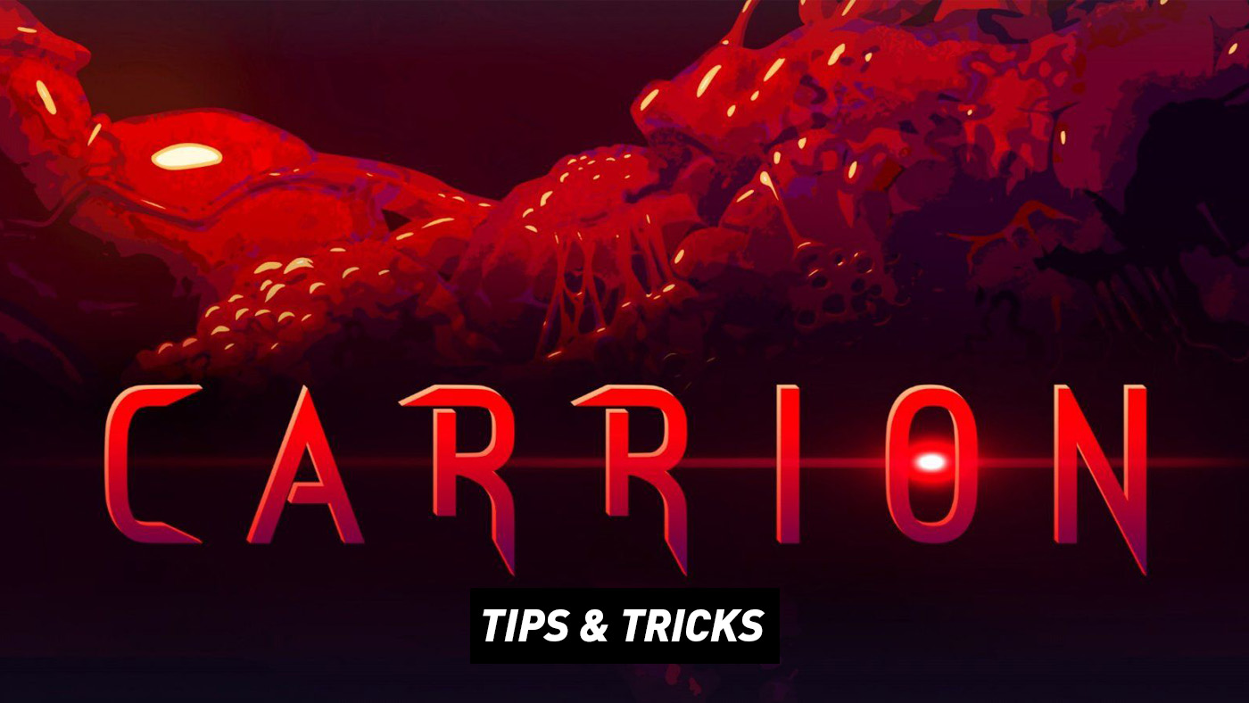Carrion - Tips and Tricks