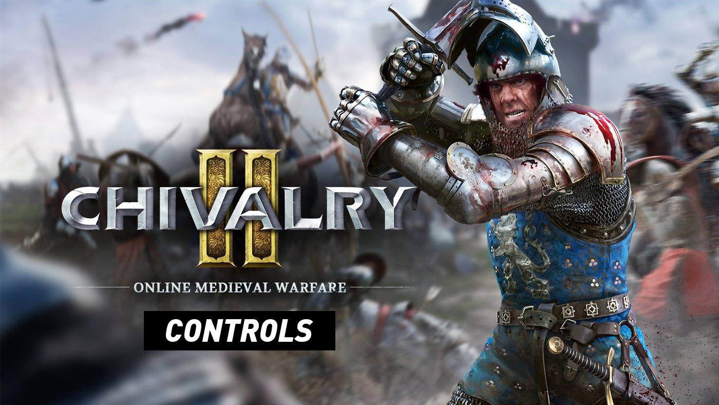 Chivalry 2 Controls