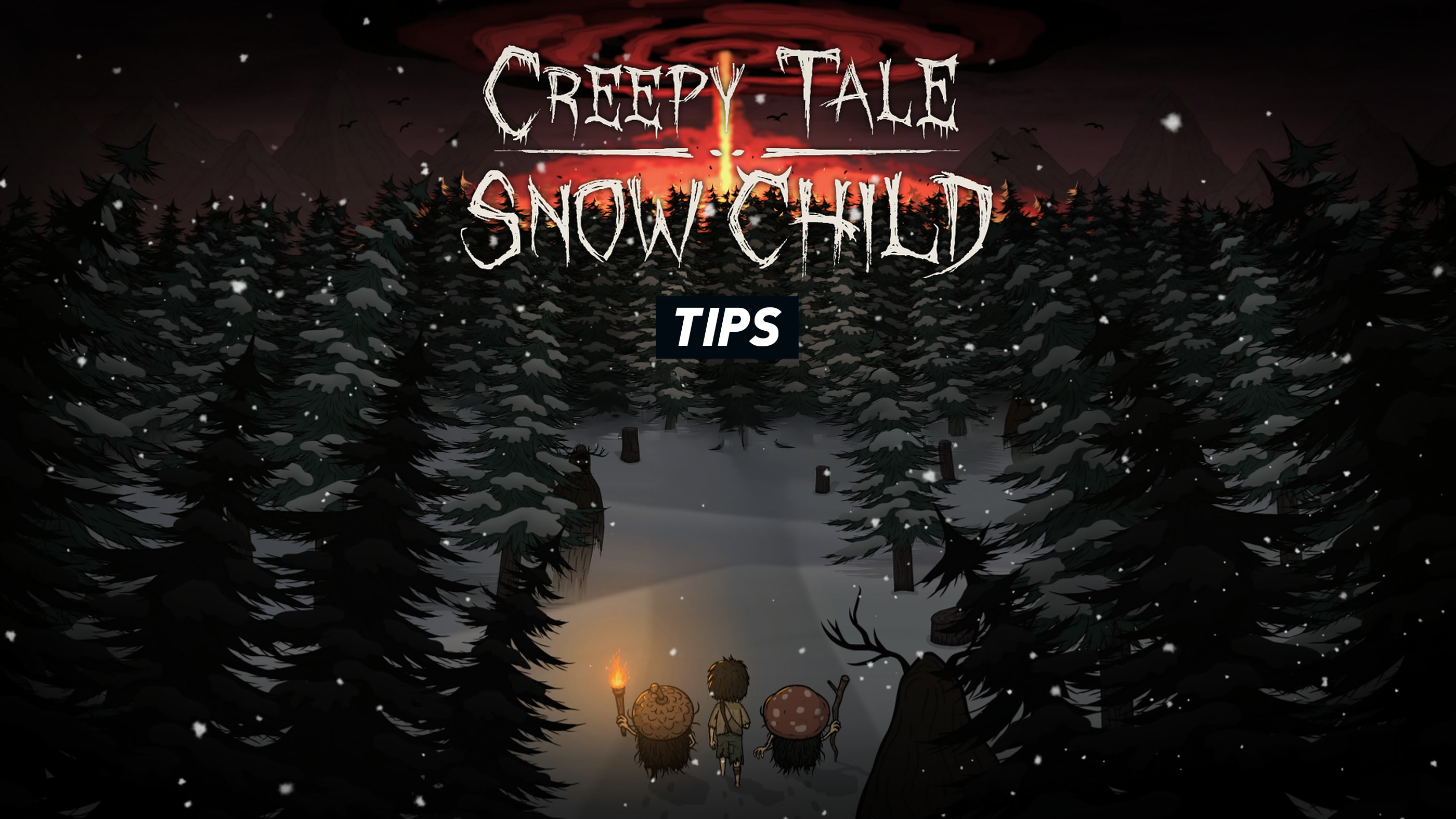 Creepy Tale Snow Child Tips