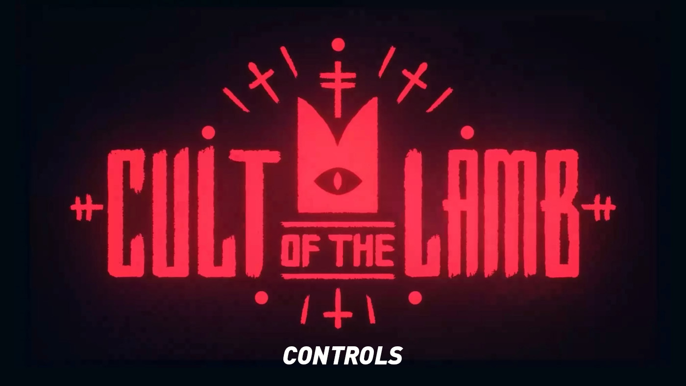Cult of the Lamb - Controls