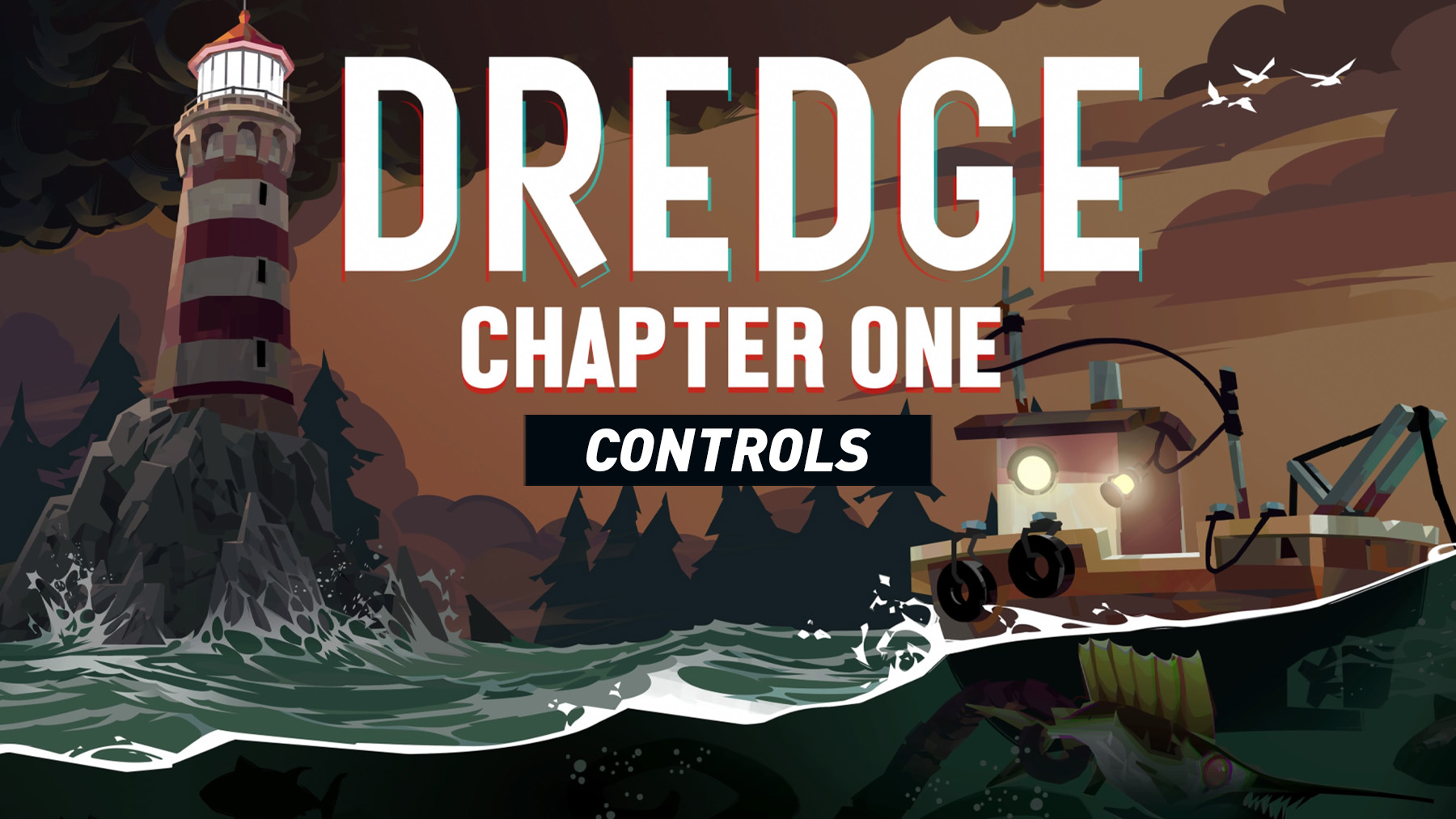 Dredge: Chapter One - Controls