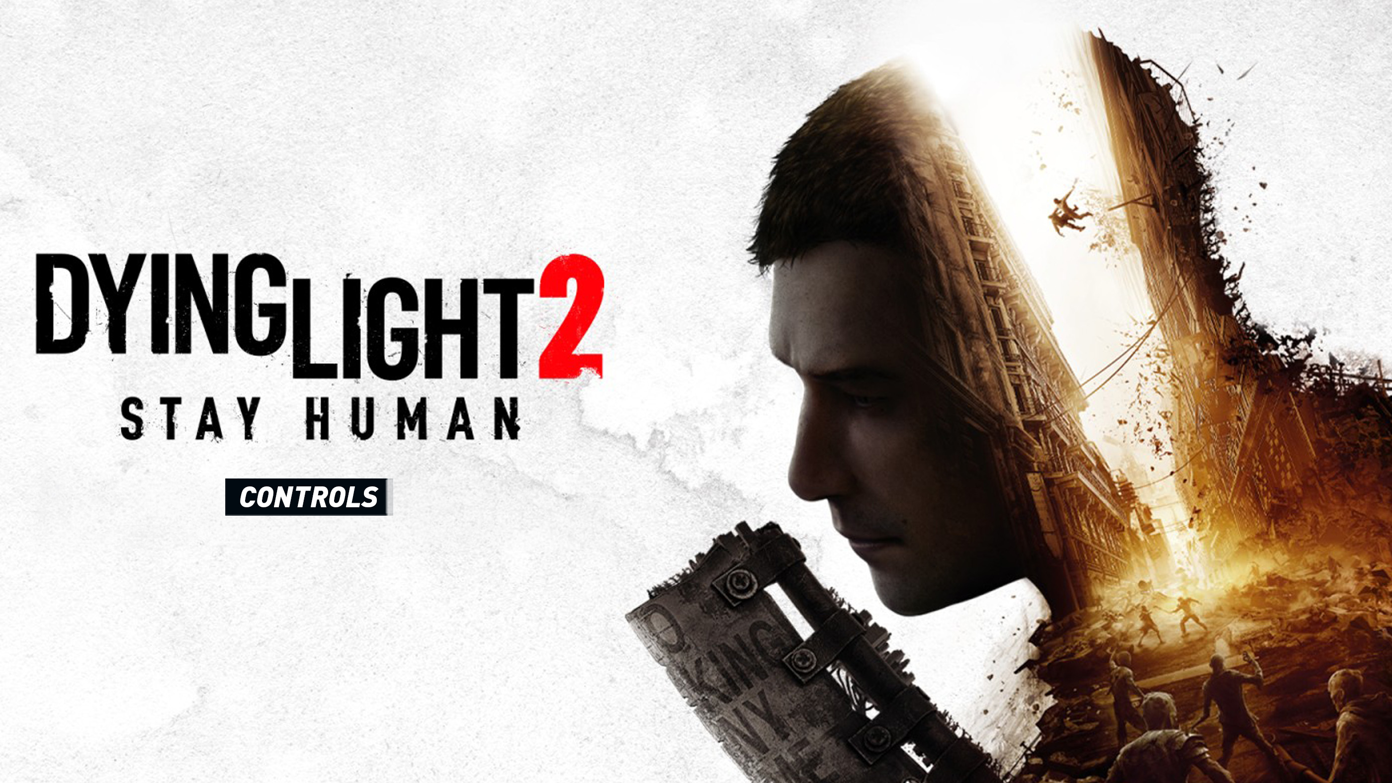 Dying Light 2 Stay Human controls guide for PlayStation, Xbox and PC