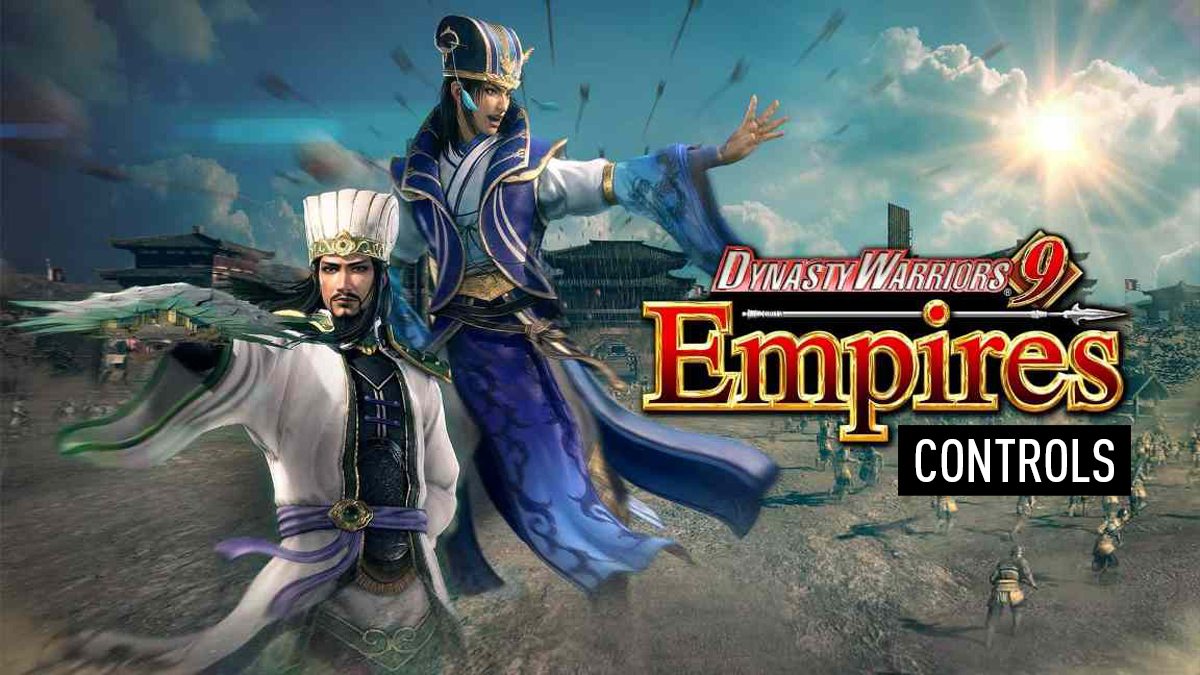 Dynasty Warriors 9 Empires - Controls