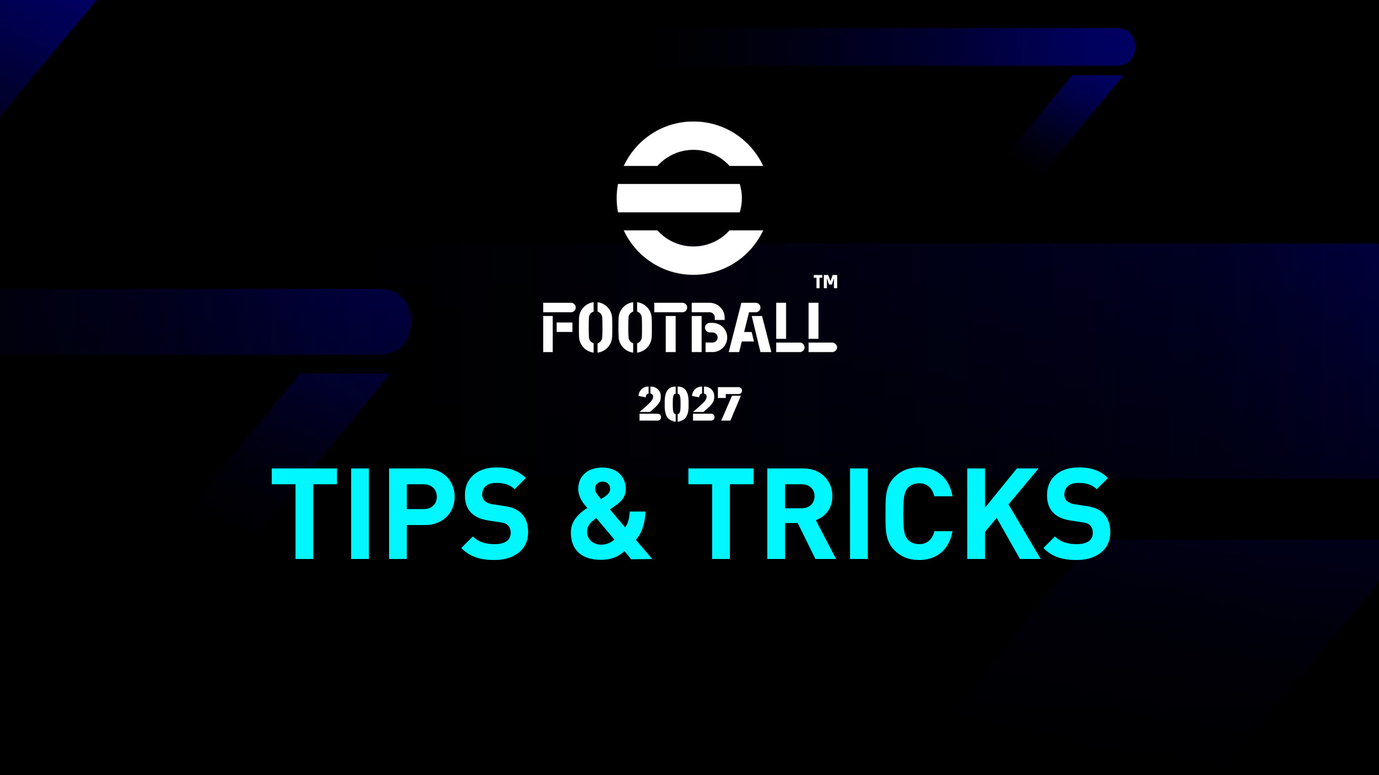 eFootball 2027 - Tips and Tricks Guide
