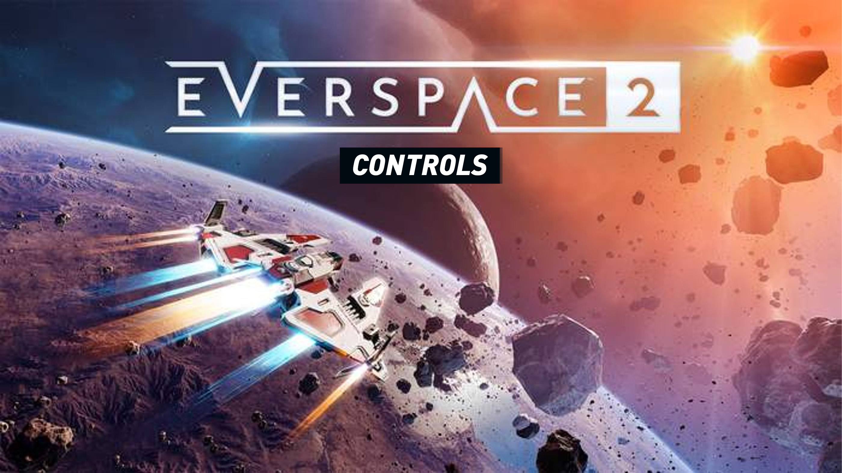 Everspace 2 Controls Guide for PlayStation Xbox and PC