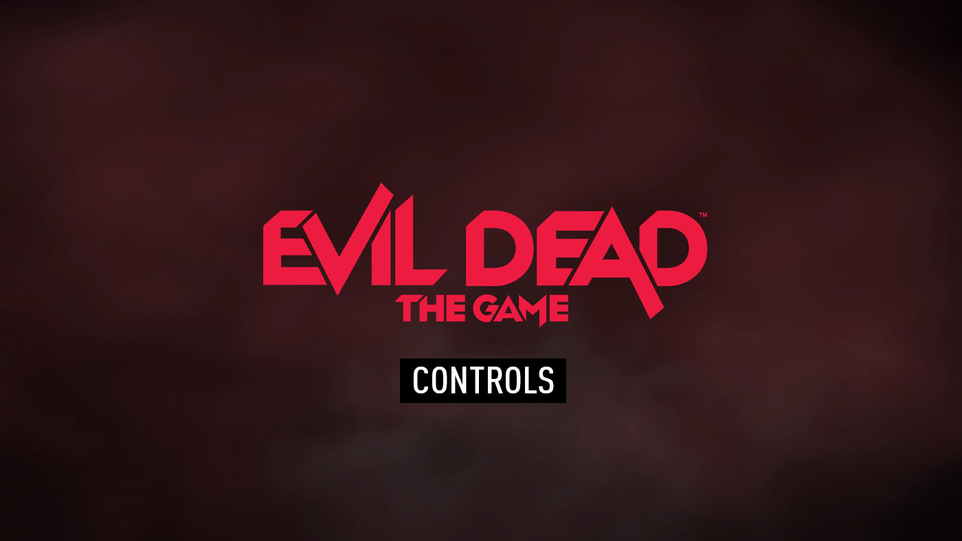 Evil Dead: The Game - Controls