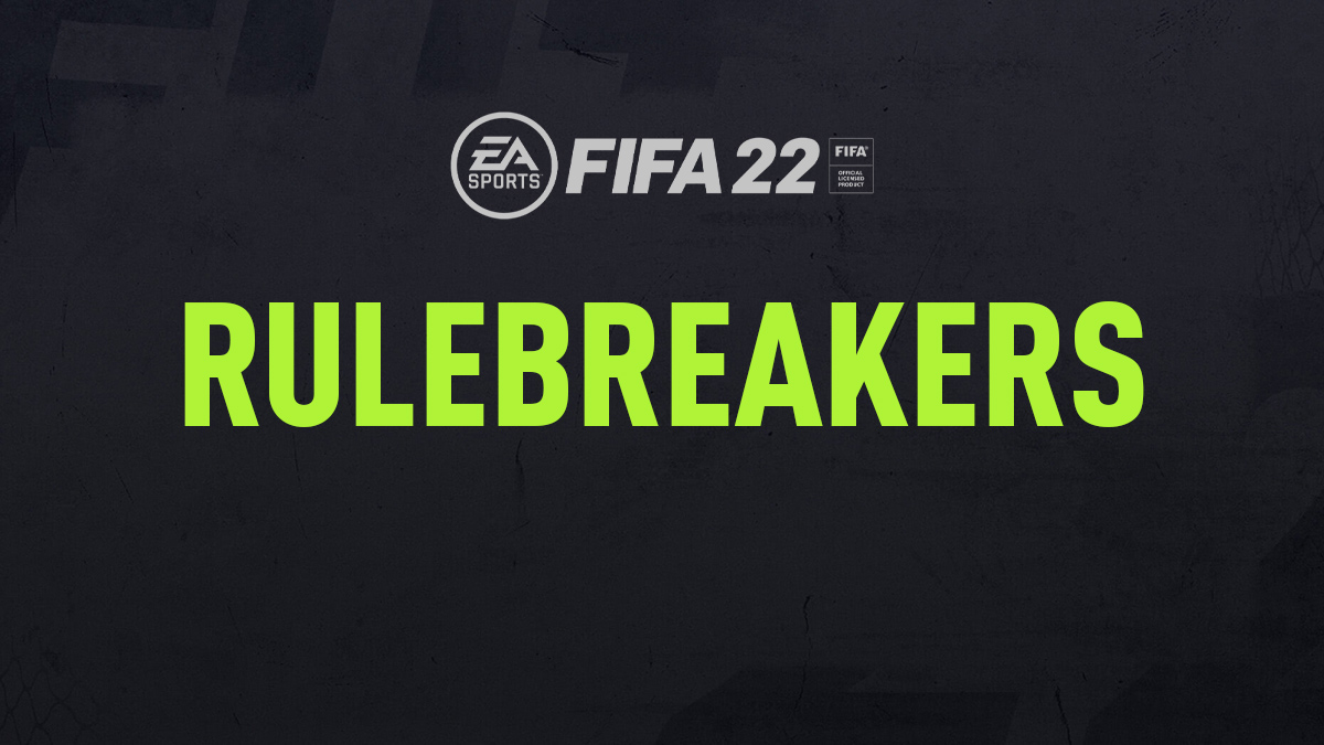 FUT Rulebreakers in FIFA 22 Ultimate Team