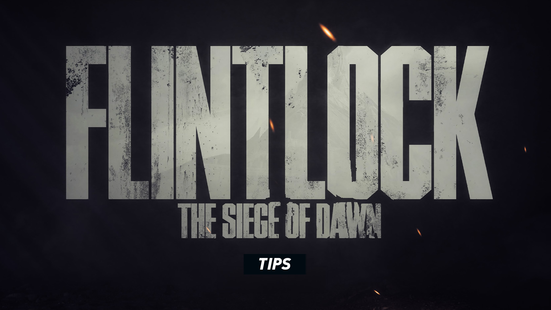 Flintlock The Siege of Dawn Tips and Tricks Guide