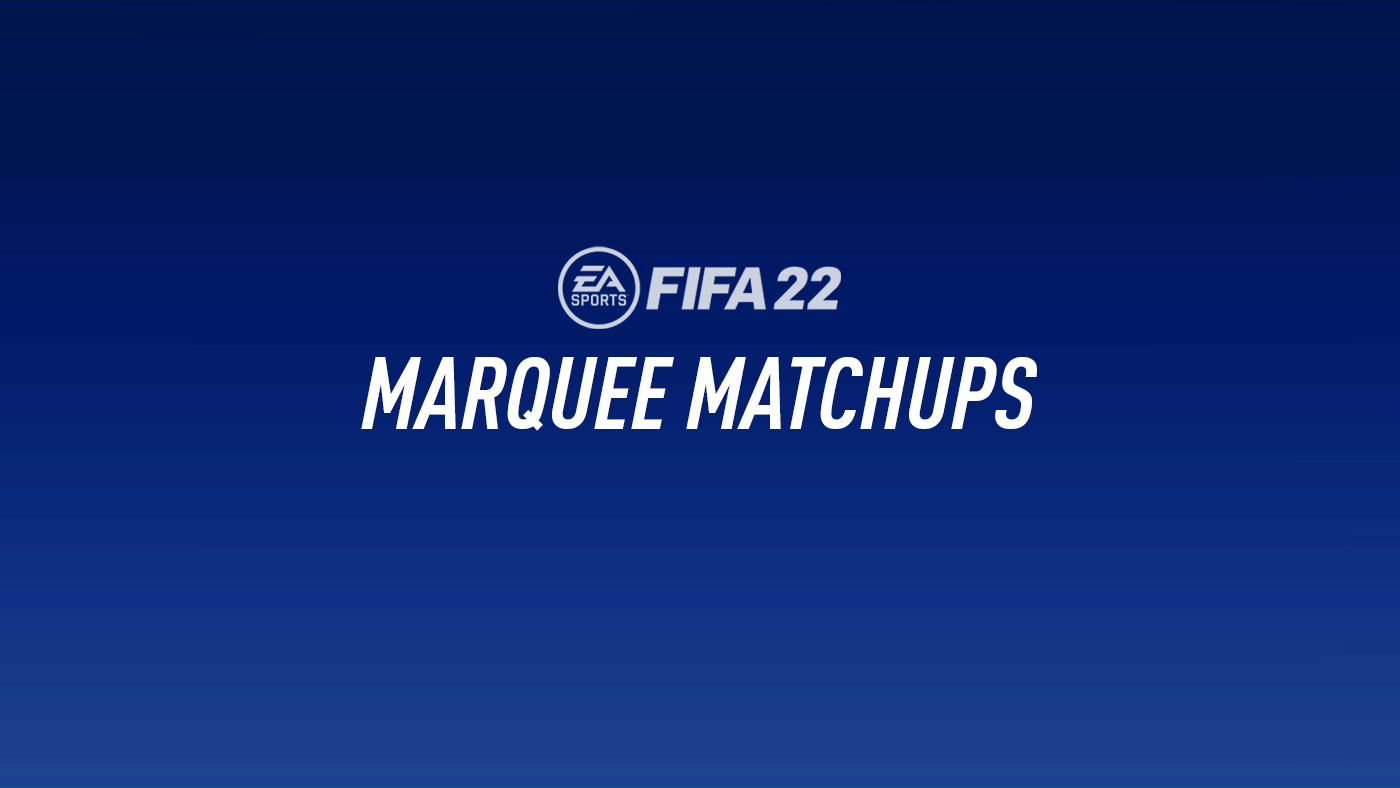FIFA 22 Marquee Matchups - 9 June 2022