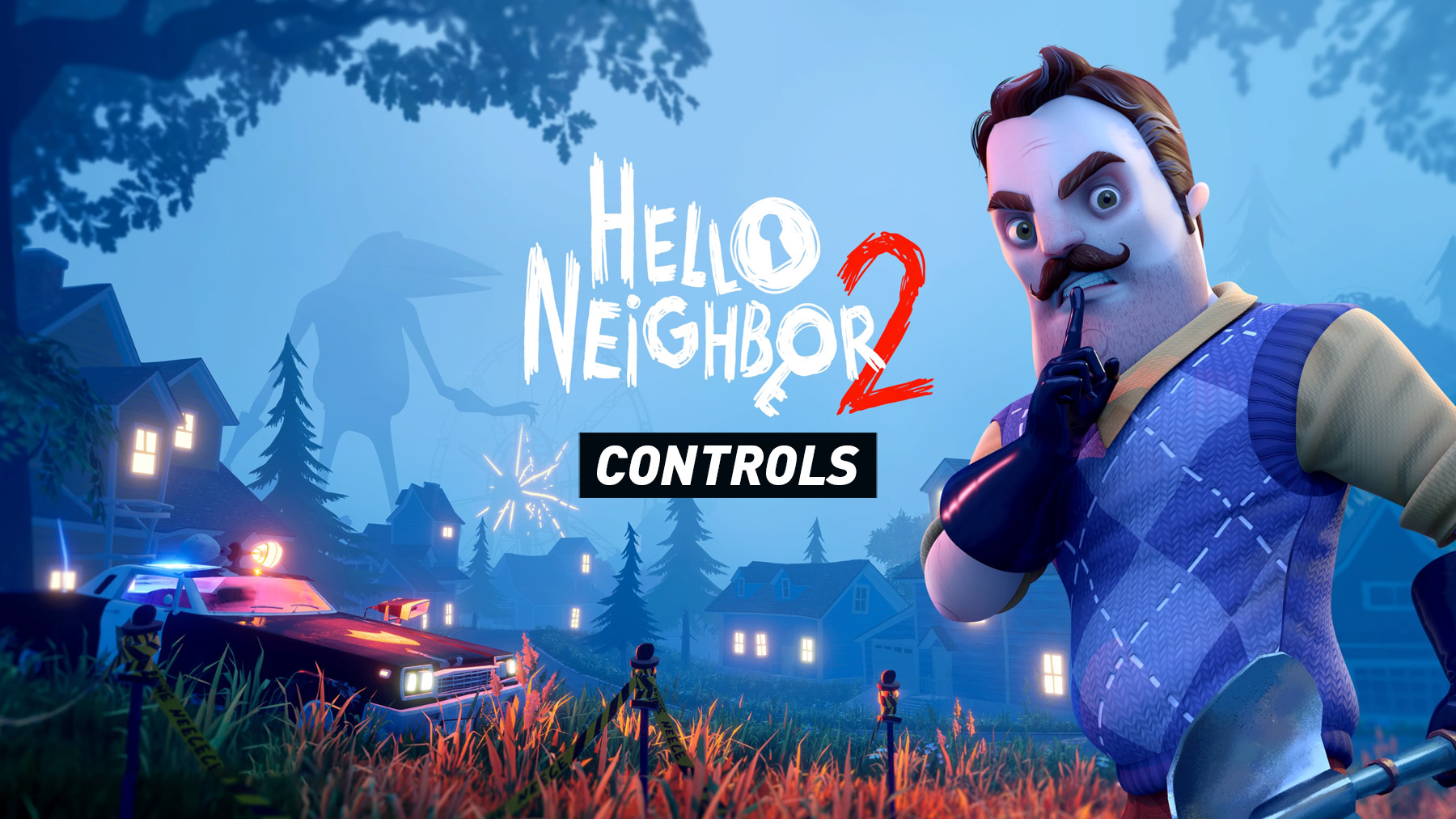 Hello Neighbor 2 - Controls