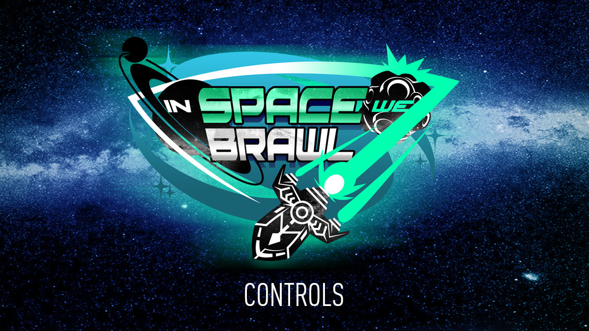 In Space We Brawl - Controls