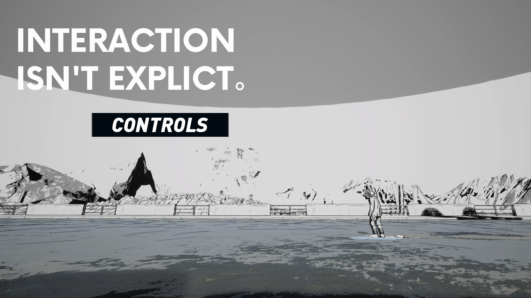 Interaction Isn't Explicit. - Controls