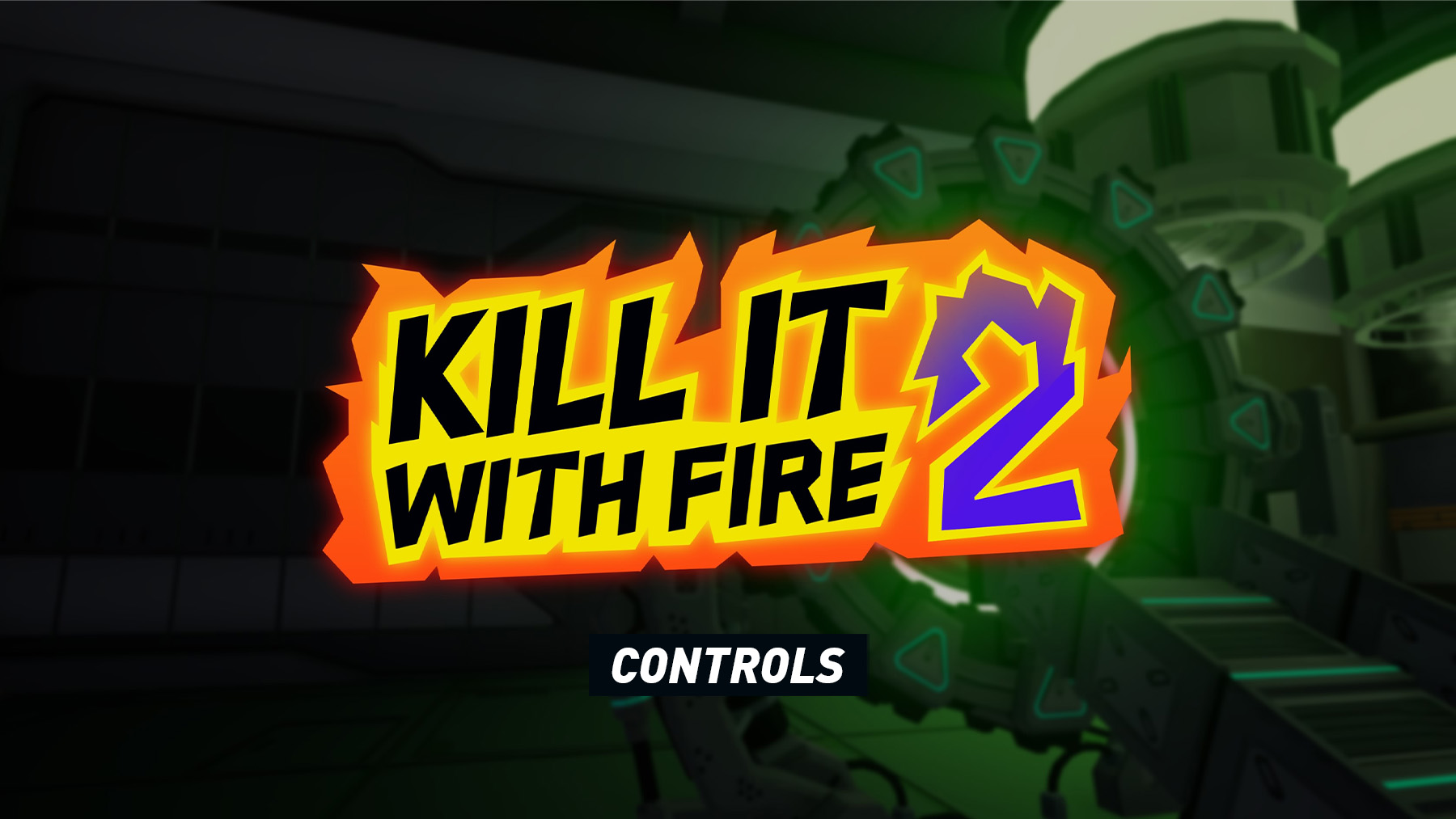 Kill It With Fire 2 - Controls