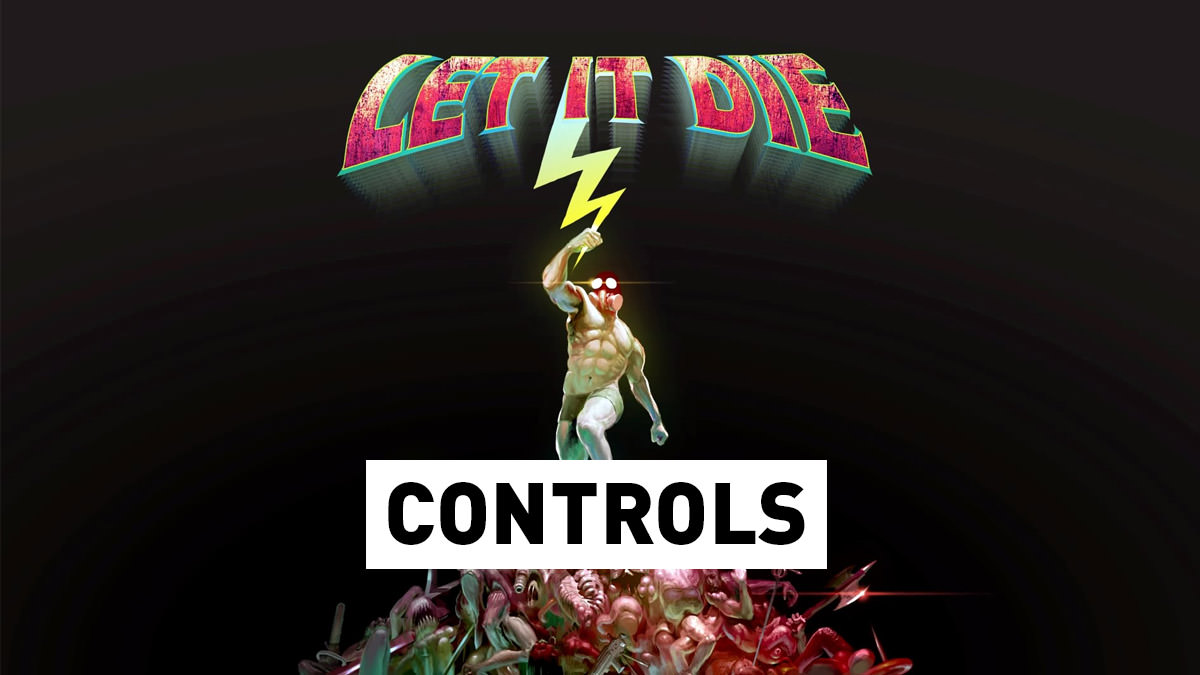 Let It Die - Controls
