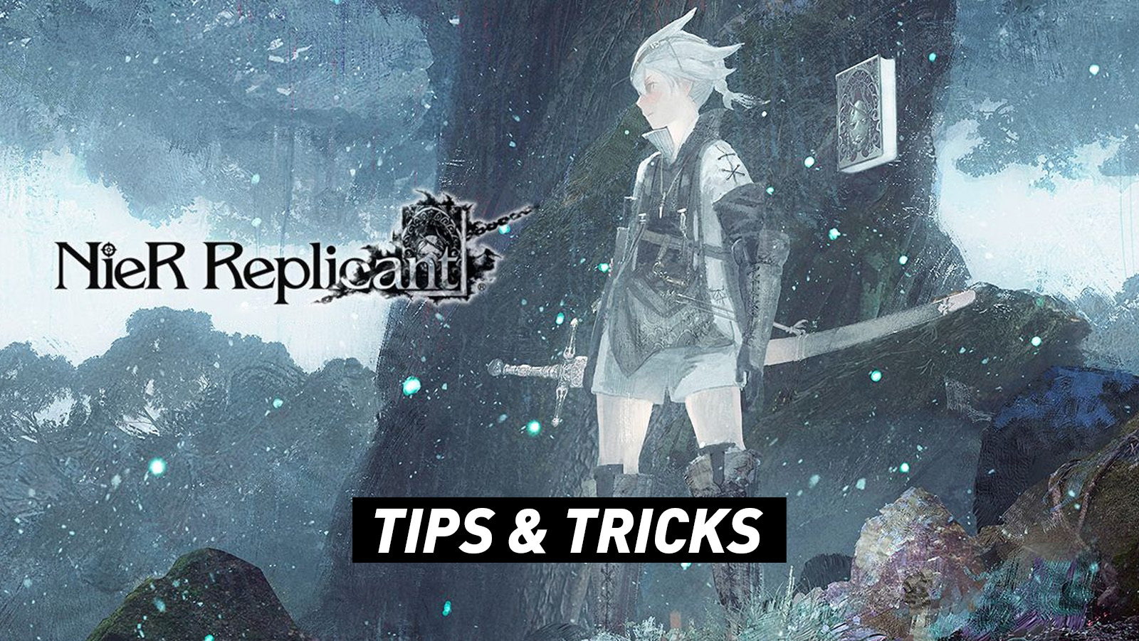NieR Replicant - Tips & Tricks