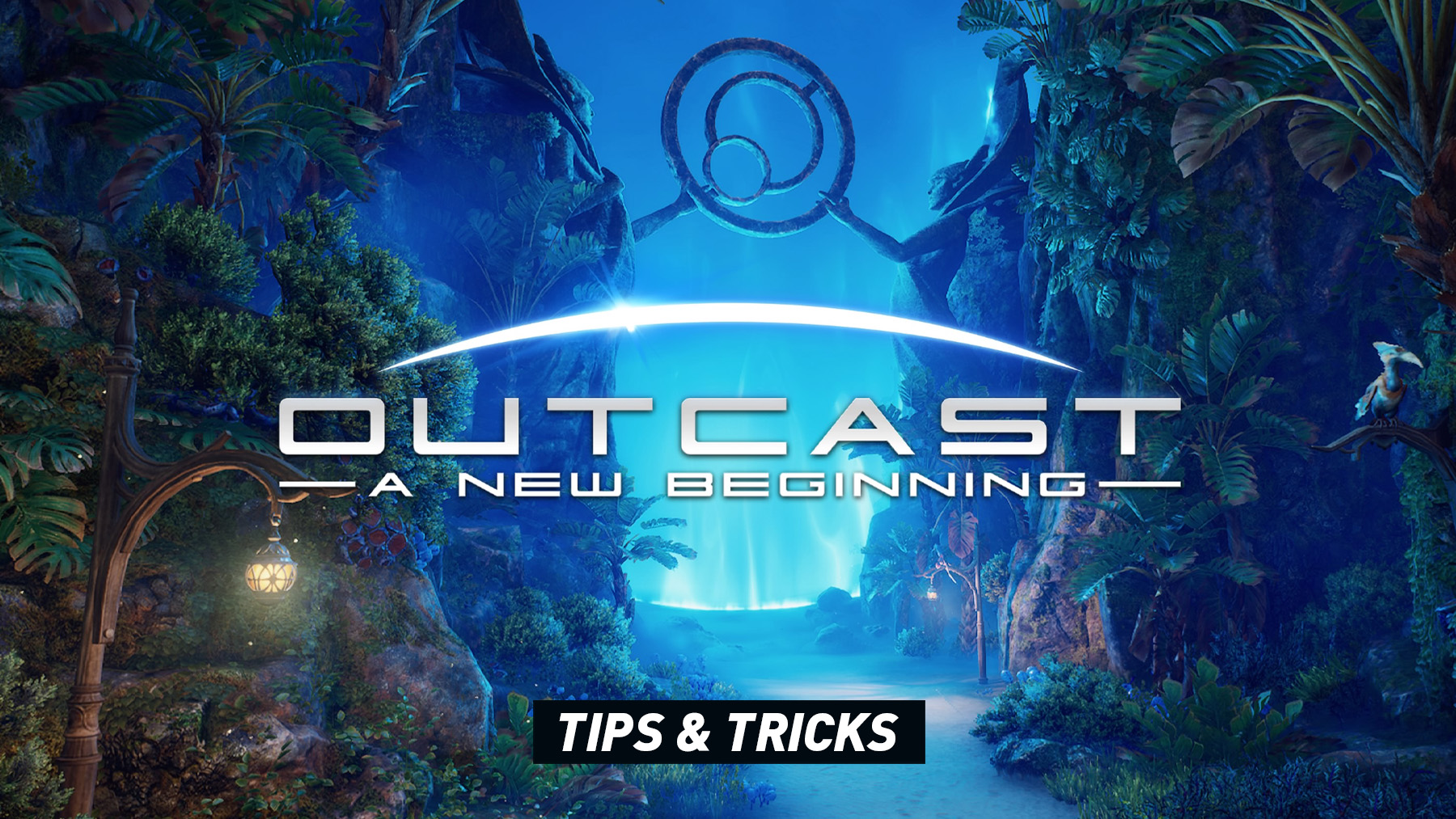 Outcast: A New Beginning - Tips and Tricks