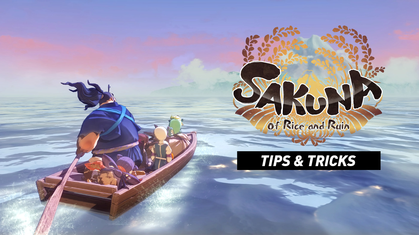 Sakuna: Of Rice and Ruin - Tips and Tricks