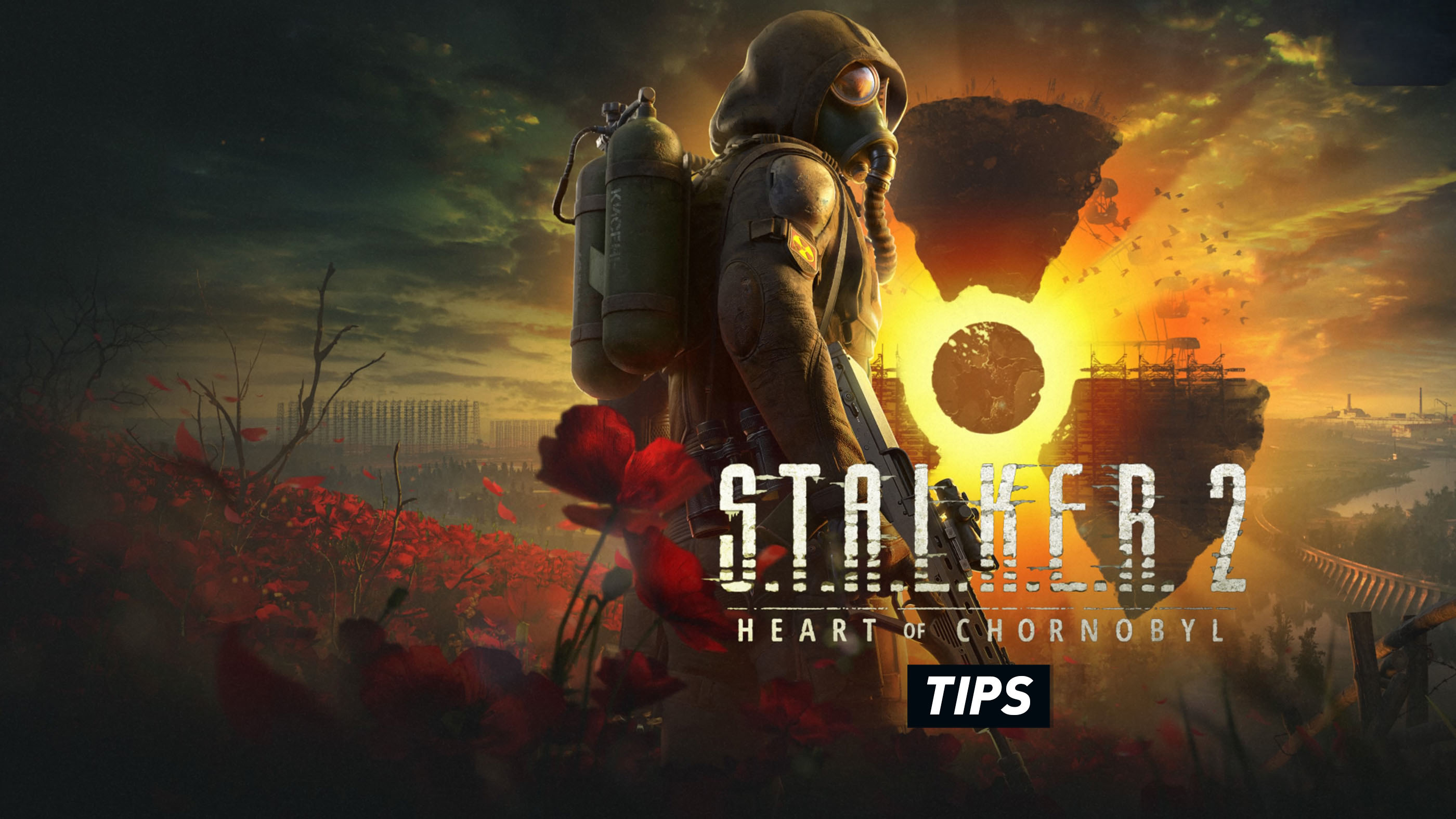 STALKER 2 Heart of Chornobyl Tips and Tricks Guide