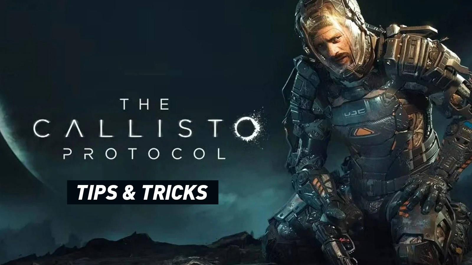 The Callisto Protocol - Tips