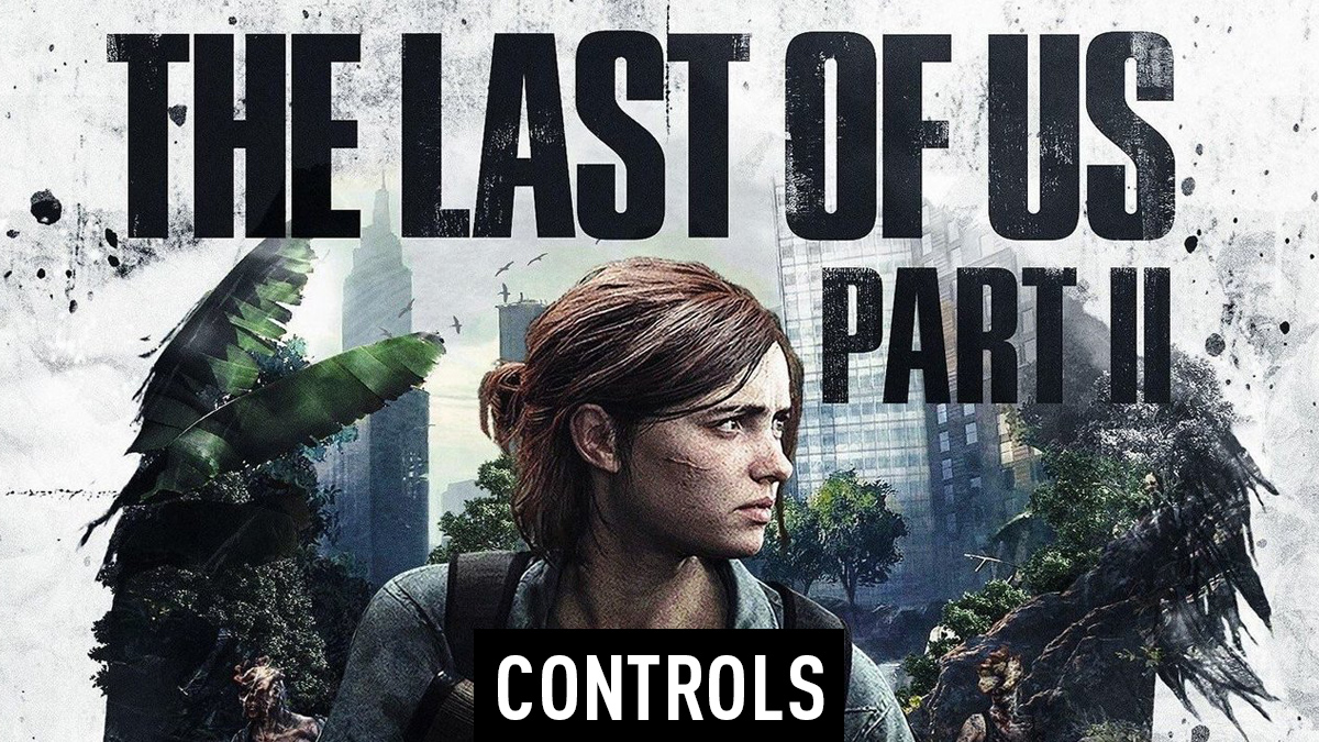 The Last of Us Part II - Controls