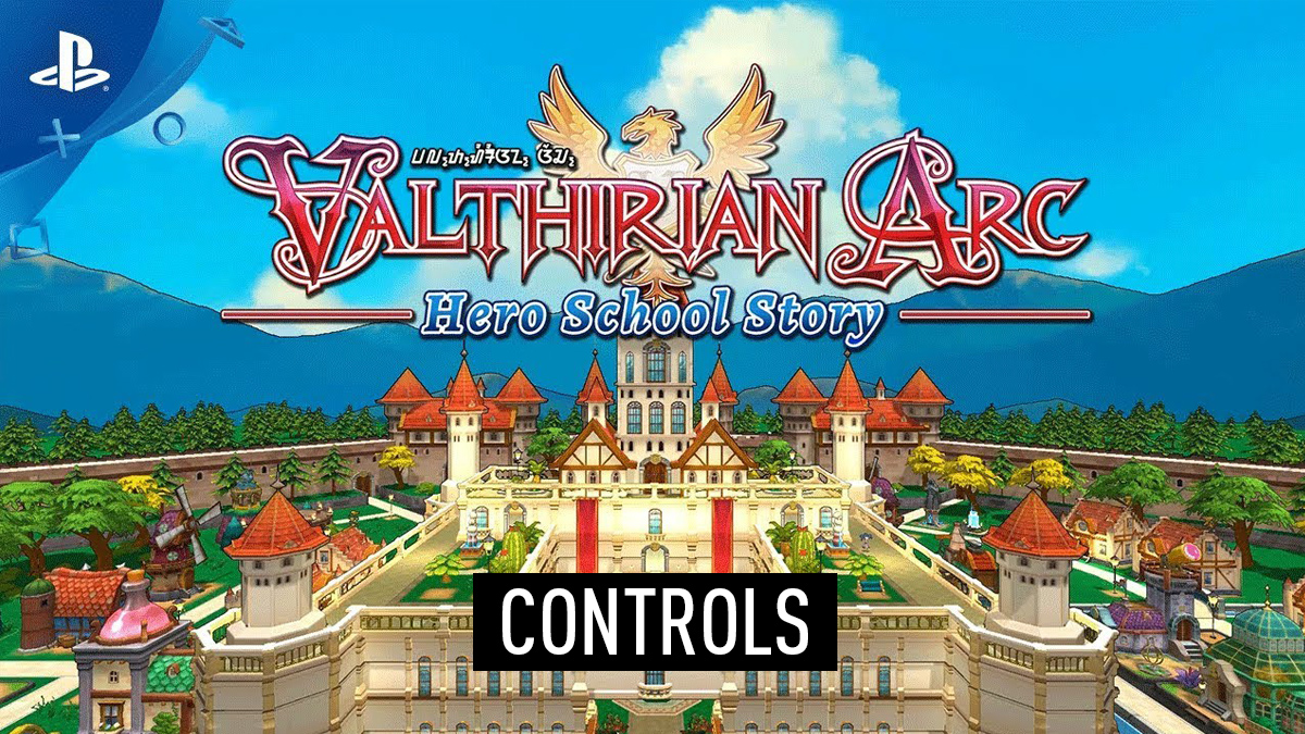 Valthirian Arc: Hero School Story  Controls