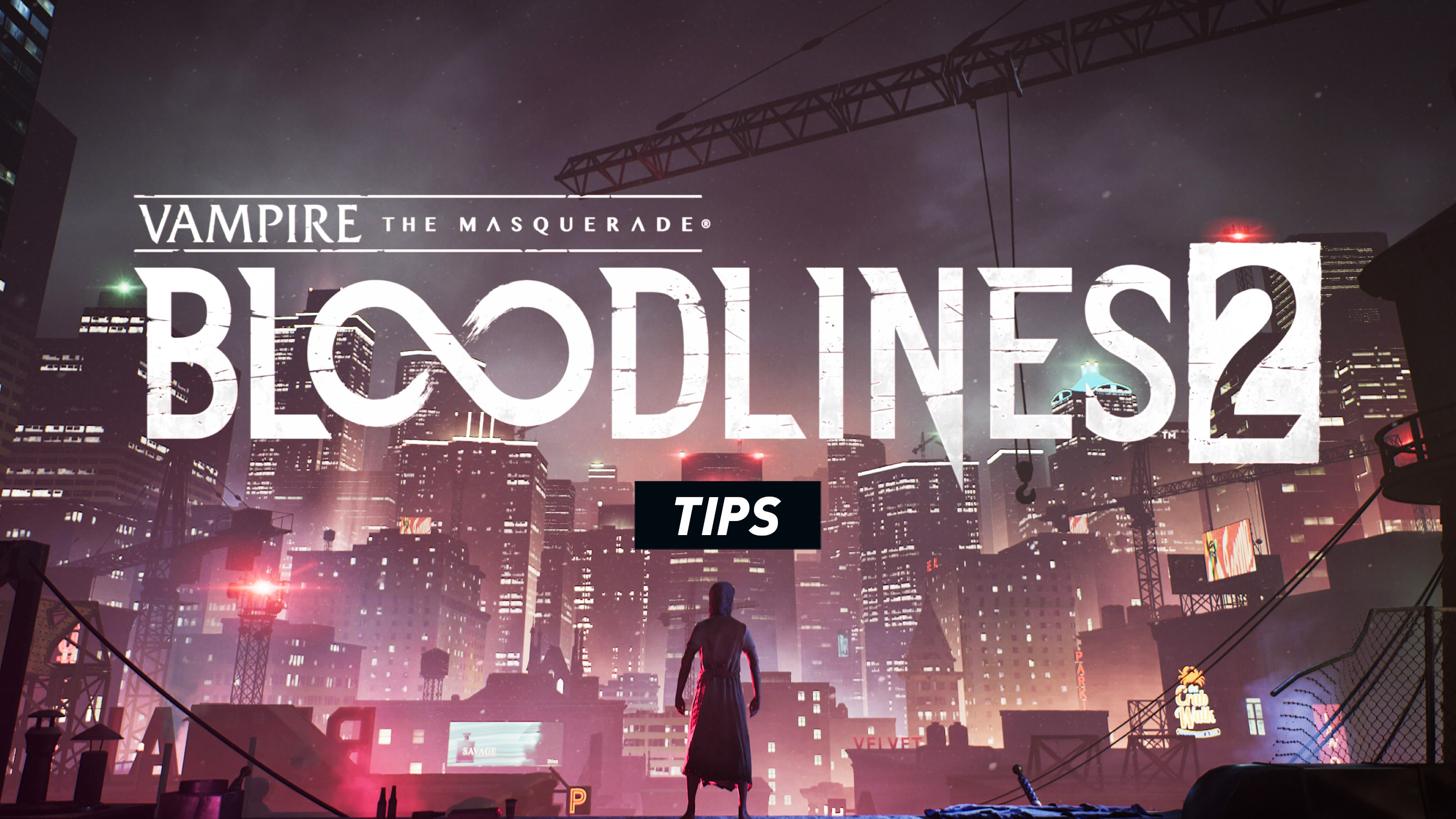 Vampire The Masquerade Bloodlines 2 Tips and Tricks Guide