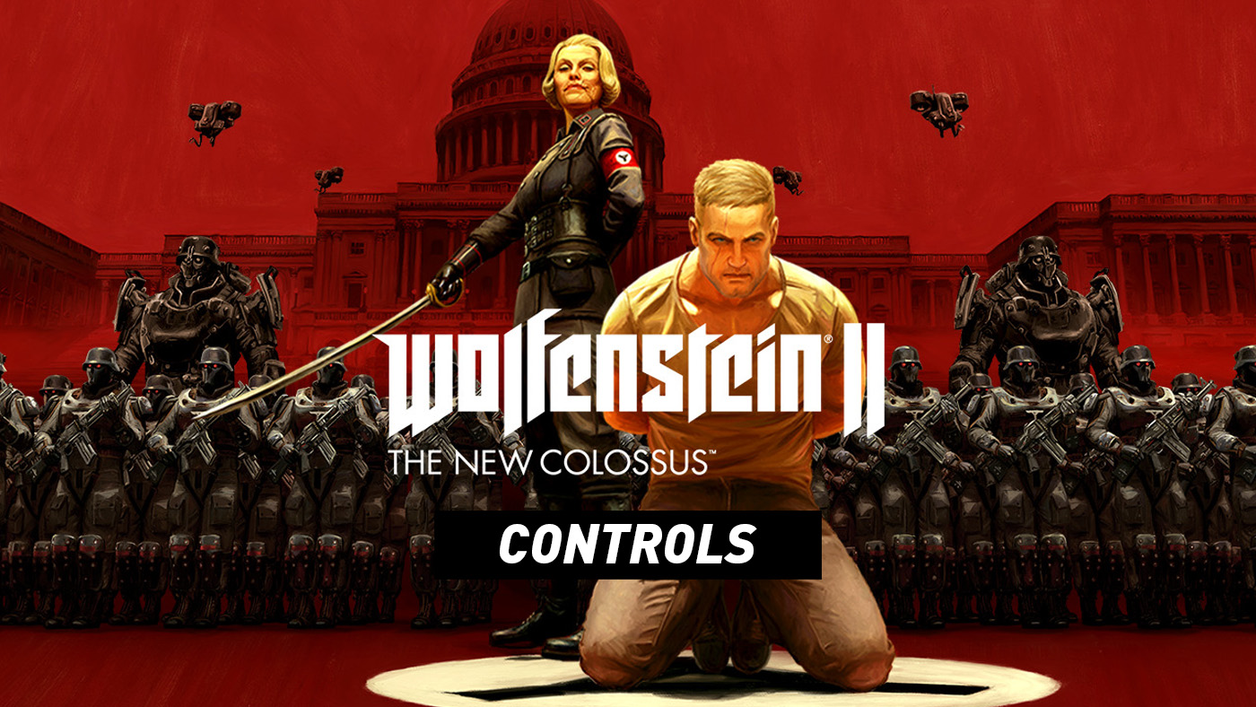 Wolfenstein II: The New Colossus - Controls